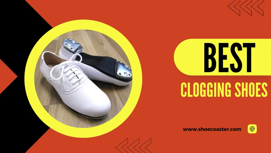 Best Clogging Shoes – Recommended by Experts