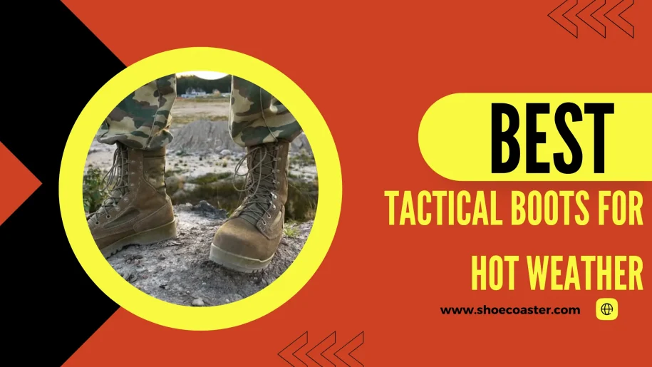 Best Tactical Boots For Hot Weather – Complete Shopping Tips