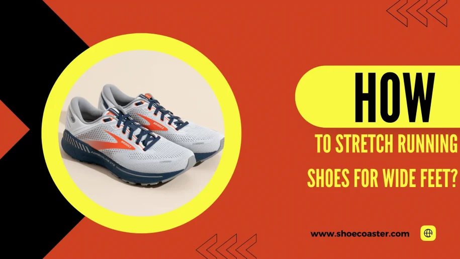 How To Stretch Running Shoes For Wide Feet?