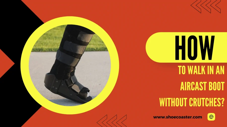How To Walk In An Aircast Boot Without Crutches? #1 Guide